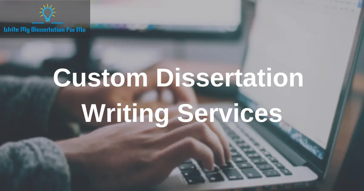 Custom Dissertation Writing Service